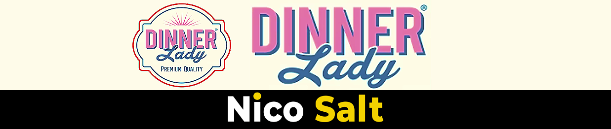 Dinner Lady Salt Nic | E-liquid nicotine salts