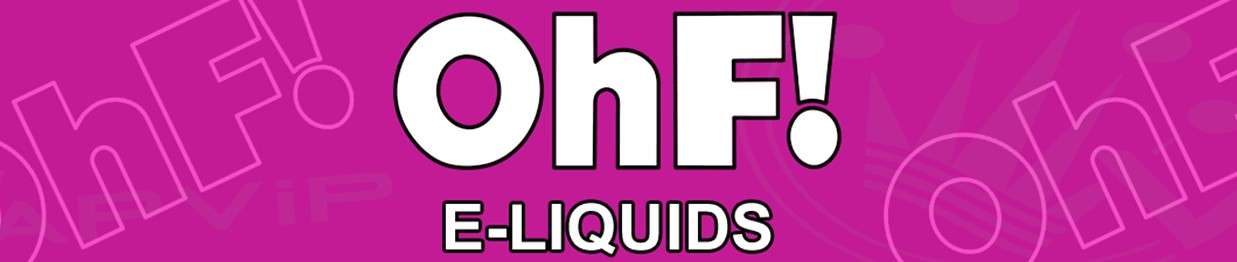OhF! moderate prices on high quality vape liquids